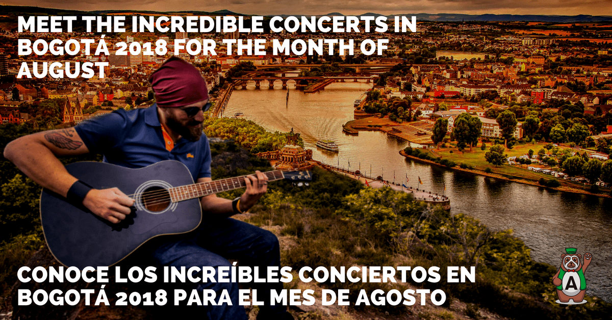 Meet the incredible concerts in Bogotá 2018 for the month of August