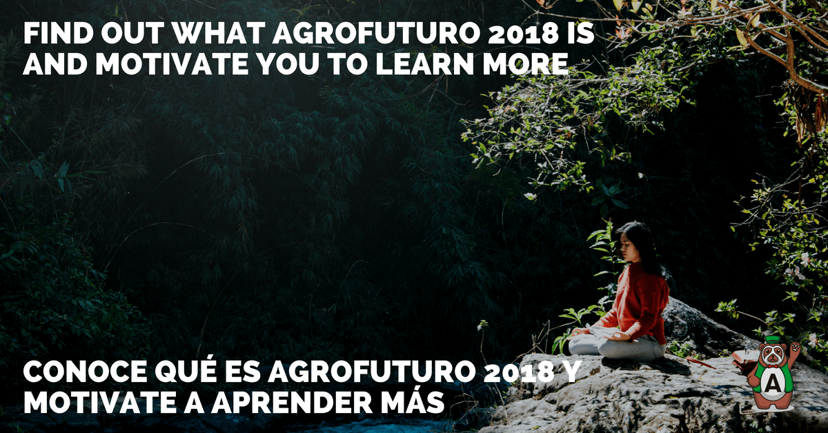 Find out what AGROFUTURO 2018 is and motivate you to learn more